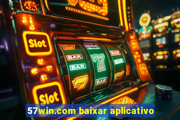 57win.com baixar aplicativo